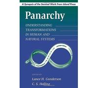 Panarchy Synopsis: Understanding Transformations in Human And Natural Systems by Lance Gunderson (14-Aug-2002) Paperback
