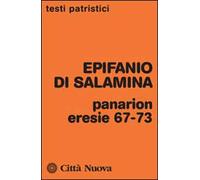 Panarion. Eresie 67-73