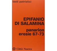 Panarion. Eresie 67-73