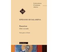 Panarion. Testo greco a fronte. Nuova ediz.. Vol. 2 - Epifanio di Salamina