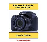 Panasonic Lumix FZ80 and FZ82 User's Guide