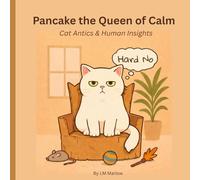 Pancake the Queen of Calm: Cat Antics & Human Insights
