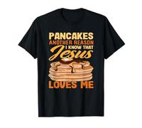 Pancakes Un'altra ragione per cui Gesù mi ama Maglietta