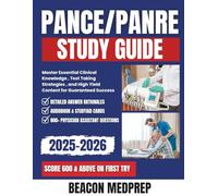 PANCE/PANRE STUDY GUIDE 2025-2026: Master Essential Clinical Knowledge, Test-Taking Strategies, and High-Yield Content for Guaranteed Success