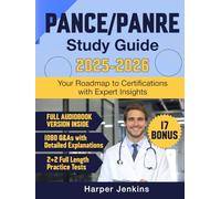 PANCE/PANRE Study Guide: Your Roadmap to Certifications with Expert Insights and 1080 Q&As with Detailed Explanations (2+2 Full Length Practice Tests)