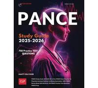 PANCE Study Guide 2025-2026: All in One PANCE Exam Prep for the Physician Assistant National Certifying Examination. With PANCE Review Book 2025 NCCPA & 750 PANCE Practice Test Questions PANCE Prep