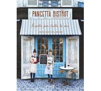 Pancetta bistrot. Ricette per tutte le ore
