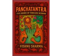 PANCHATANTRA: FIVE BOOKS OF TIMELESS WISDOM