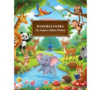 Panchatantra: The Jungle's Hidden Wisdom: Clever Tales & Life Lessons from the Animal Kingdom