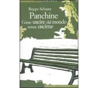Panchine. Come uscire dal mondo senza uscirne