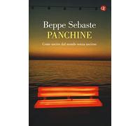 Panchine. Come uscire dal mondo senza uscirne