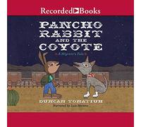 Pancho Rabbit e il coyote: un racconto di un migrante