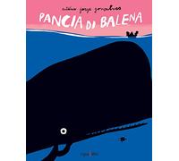 Pancia di balena. Ediz. illustrata