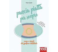 Pancia piatta per sempre. Nuova ediz.