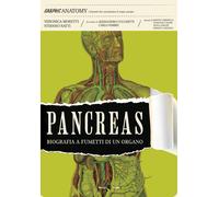 Pancreas. Biografia a fumetti di un organo - Moretti Veronica, Ratti Stefa...