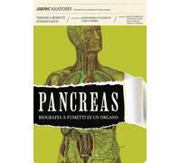 PANCREAS - BIOGRAFIA A FUMETTI - MORETTI VERONICA, RATTI STEFANO, CUCCHETTI