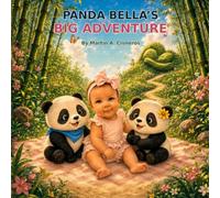 Panda Bella’s Big Adventure: A Story About Courage, Friendship, and Finding Your Way Home