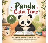 Panda Calm Time: A Gentle Coloring Book for Kids Ages 8-12 with 50 Peaceful Panda Scenes, Simple Focus Prompts, and Screen-Free Quiet Activities