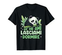 Panda Carino Panda Se Mi Ami Lasciami Dormire Maglietta