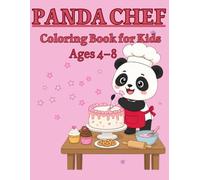 Panda Chef: Cute Coloring Book for Kids Ages 4-8: Fun and Easy Cooking Adventures with an Adorable Panda | 30 Cute Coloring Pages for Boys and Girls