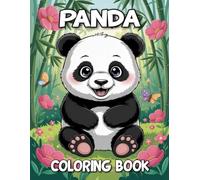Panda Coloring Book: Over 50 Cute and Unique Colouring Pages For Panda Lovers, Girls & Boys, Perfect For Relaxation & Stress Relief!