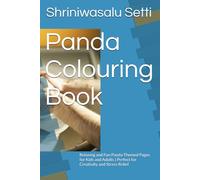 Panda Colouring Book: Relaxing and Fun Panda-Themed Pages for Kids and Adults | Perfect for Creativity and Stress Relief