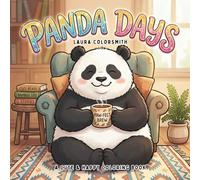 Panda Days - A Cute & Happy Coloring Book: A Fun and Easy Coloring Book Featuring Cute Panda Scenes for Kids, Teens, and Adults