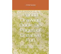 Panda Drawing Book: 30 Pages of Creative Fun: Unleash Your Imagination with Adorable Panda Designs for Kids and Art Lovers