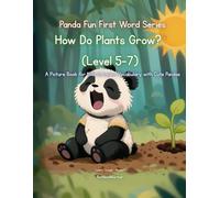 Panda Fun First Words Series: How Do Plants Grow? (Level 5-7): A Picture Book for Kids to Learn Vocabulary with Cute Pandas