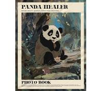 Panda Healer Photo Book: Inspiring Images Of Compassionate Bears To Enliven Your Space
