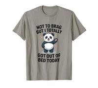 Panda Non per vantarmi, ma Oggi Mi Sono alzato Completamente dal Letto Maglietta