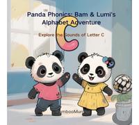 Panda Phonics: Bam & Lumi's Alphabet Adventure: Explore the Sounds of letter C