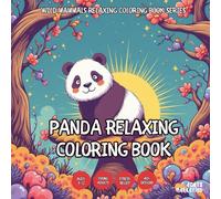 Panda Relaxing Coloring Book - for Kids, Teens, Adults and Seniors with Easy and Simple Designs for Stress Free Relaxation