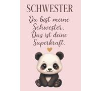Panda Schwester Notizbuch - Süßes Geschenk mit Spruch für deine liebe Schwester: Niedliches Panda Notizbuch mit liebevollem Schwester-Spruch - Perfekt als Geschenkidee für besondere Schwester-Momente