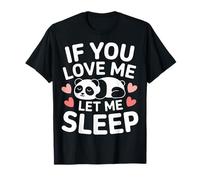 Panda Se mi ami fammi dormire Maglietta