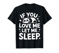 Panda Se mi ami fammi dormire Maglietta