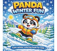 Panda Winter Fun Cute Winter Coloring Book for Kids: Fun Snow Activities, Winter Sports and Cozy Indoor Scenes | Creative Winter Designs for Boys and Girls Ages 4-8