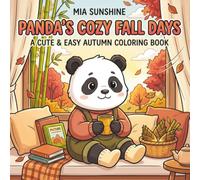 Panda's Cozy Fall Days - A Cute & Easy Autumn Coloring Book: Adorable Pandas, Cozy Fall Moments, and Bold Easy Designs for Relaxation