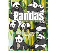 Pandas: Factos e Livro de Colorir: Livro de Atividades para Crianças dos 2 aos 16 anos