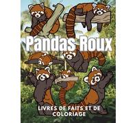 Pandas Roux : Faits et livre de coloriage: Livre d'activités pour les enfants de 2 à 16 ans
