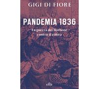 Pandemia 1836. La guerra dei Borbone contro il colera