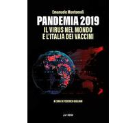Pandemia 2019. Il virus nel mondo e l'Italia dei vaccini