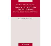 Pandemia, competenza e ricostruzione. Una svolta necessaria per l'Euro-Italia