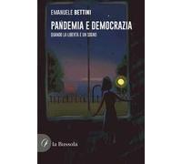 Pandemia e democrazia. Quando la libertà è un sogno