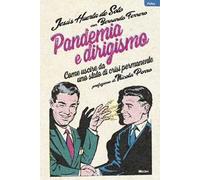 Pandemia e dirigismo. I virus che minacciano le nostre libertà