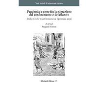 Pandemia e peste fra la narrazione del confinamento e del rilancio. Studi, ricerche e testimonianze su «I promessi sposi»