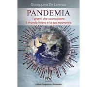 Pandemia. I giorni che sconvolsero il mondo intero e la sua economia