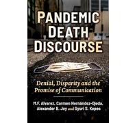 Pandemic Death Discourse: Denial, Disparity and the Promise of Communication
