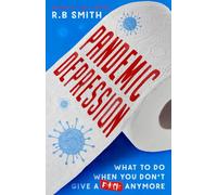 Pandemic Depression: What to do when you don't give a f*ck anymore: Survive. Live. Thrive