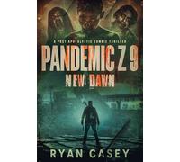 Pandemic Z 9: New Dawn: A Post Apocalyptic Zombie Thriller